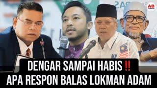 Dengar sampai habis apa respon balas dari Lokman adam