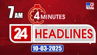 4 Minutes 24 Headlines | 7 AM | 10-03-2025 - TV9