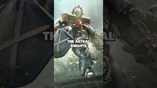 Astral Knights EXPLAINED - the ULTIMATE SACRIFICE #warhammer #warhammer40k #lore #explained