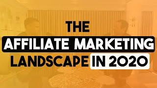 The Affiliate Marketing Landscape In 2020 With Ray Sinlao