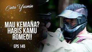 Make a mess! Rangga Emotionally Shoots Romeo | CINTA YASMIN | EPS.145 (2/2)