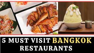 5 Must Visit Restaurants in Bangkok - Incredible foods!