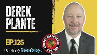 Up My Hockey Podcast - Ep. 125 - Derek Plante - Assistant Coach of the Chicago Blackhawks