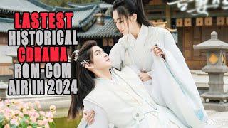 11 Historical C-Drama Romance Comedy Air In 2024 That You Should Watch