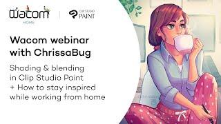 Shading & blending in Clip Studio Paint + Staying inspired while WfH | ChrissaBug Webinar