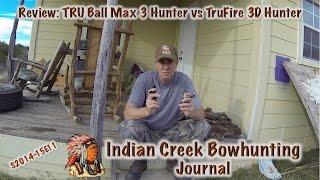 Review: TRU Ball Max 3 Hunter vs Tru Fire 3D Hunter Super SloMo Cam