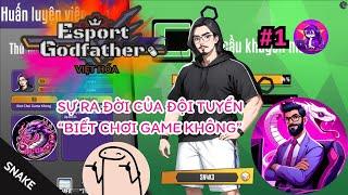 Esports Godfather VIỆT HÓA #1 | Sự ra đời của đội tuyển "Biết Chơi Game Không" :V