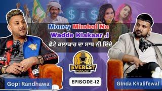 Everest Podcast EP - 11 | Money Minded Ne Wadde Klakaar .! | Gopy Randhawa with Ginda Khalifewal