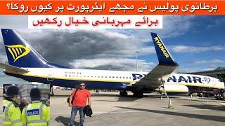 Why British Police stopped  me at Airport