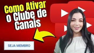 Como ativar o Clube de Canais | Como ativar a função Seja Membro no canal do Youtube 2021