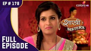 क्या Aastha बताएगी सच्चाई? | Shastri Sisters | शास्त्री सिस्टर्स | Full Episode | Ep. 178