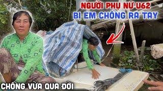 Xót Xa - Người Phụ Nữ U62 Bị Em Chồng Ra Tay Khi Chồng Qua Đời Không Lâu