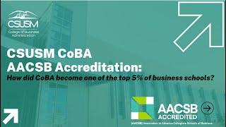 CSUSM CoBA AACSB Accreditation Week - How CoBA became one of the top 5% of business schools!