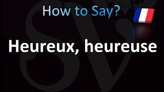 How to Pronounce ''Heureux, heureuse'' Correctly! (Happy) in French