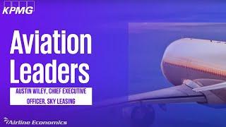 Insights into the World of Aircraft Leasing with Sky Leasing CEO, Austin Wiley