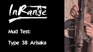 Mud Test: The WW1 & WW2 Type 38 Arisaka