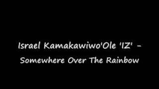 Somewhere over the rainbow (STUDIO VERSION) - Israel 'IZ' Kamakawiwo'Ole