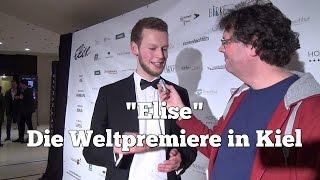 Elise - Interviews und Berichte von der Weltpremiere des Films in Kiel