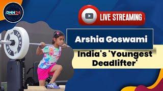 Arshia Goswami: Redefining Strength | Youngest Powerlifter Sets Guinness World Record | DNN24