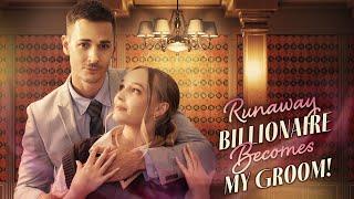 Runaway Billionaire Becomes My Groom｜Heartbroken at the Altar, Married to a Billionaire with Secrets