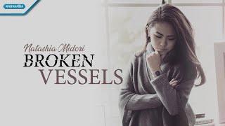 Broken Vessels - Natashia Midori (Official lyric video)