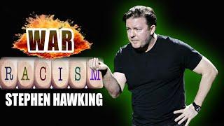 Ricky Gervais on War, Racism and Stephen Hawking