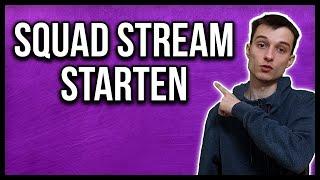 Twitch Squad Stream starten Tutorial deutsch