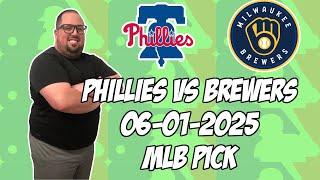 Philadelphia Phillies vs Milwaukee Brewers 6/1/25 MLB Pick & Prediction | MLB Betting Tips