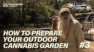 Choosing The Best Location For An Organic Cannabis Garden | How to Grow Cannabis Outdoors | EP3