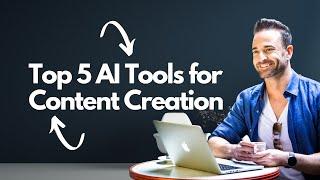 AI for Marketing: Top 5 AI Tools for Content Creation