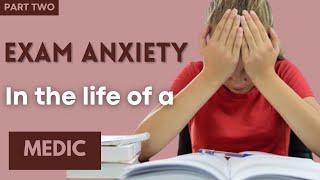 (PART 2) Dealing with EXAM ANXIETY || How I MANAGE Exam Anxiety in Medical School || TIPS&TRICKS