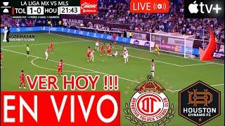 TOLUCA VS. DYNAMO EN VIVO, Donde Ver, a que Hora Juega Toluca vs Houston Dynamo Partido Hoy 16avos