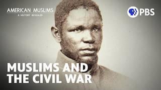 Fighting for Freedom: The Little-Known Story of Muslims and the Civil War