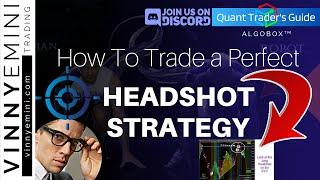 HEADSHOT ORDERFLOW STRATEGY  QUANT Traders Guide | AlgoBox Training