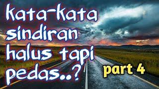  KATA-KATA BIJAK SINDIRAN HALUS TAPI PEDAS ‼️part 4