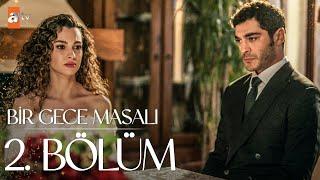 Bir Gece Masalı 2. Bölüm @atvturkiye