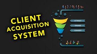 What Is Client Acquisition System