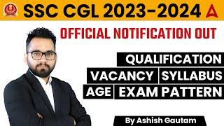 SSC CGL 2023 | SSC CGL Notification, Syllabus, Vacancy & Exam Pattern | Full Details by Ashish Sir