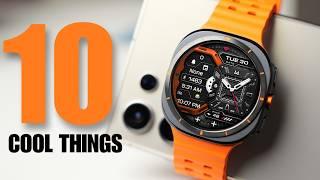 10 COOL Things To Do With SAMSUNG Galaxy Watch ULTRA