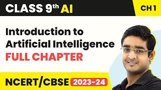 Class 9 Artificial Intelligence Chapter 1 | Introduction to Artificial Intelligence Full Chapter