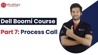 Dell Boomi Full Course | Part 7 - Process Call in Boomi | MindMajix