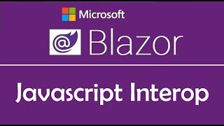 Blazor Tutorial : JavaScript Interop | Calling JavaScript from C# - EP06