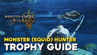 Monster Hunter Wilds Monster (Squid) Hunter Trophy Guide (Giant Squid Location)