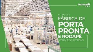 PORMADE PORTAS E RODAPÉS - A MAIOR FÁBRICA DE PORTA PRONTA E RODAPÉ