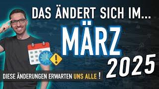 Diese ÄNDERUNGEN erwarten uns ALLE (März 2025) - Gesetze & Neuigkeiten März 2025