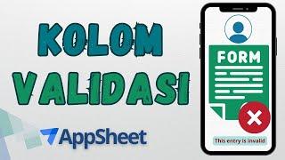 76.Membuat Kolom Validasi Pada Formulir #appsheet