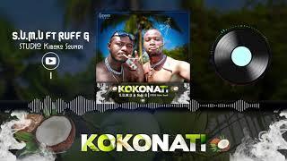 S.U.M.U FT RUFF G (official audio) KOKONATI -STUDIO BY KIBOKO SOUND