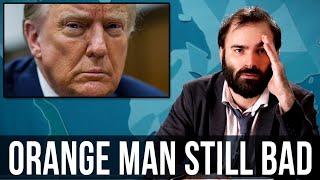 Orange Man Still Bad – SOME MORE NEWS