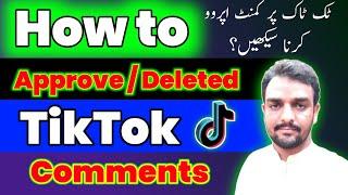 How to approve or Delete TikTok reviewed comments