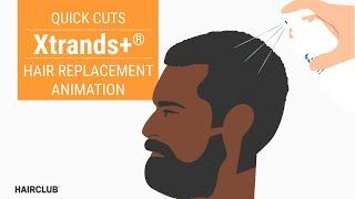 Xtrands+ Quick Cuts Animation | HairClub's hair replacement system